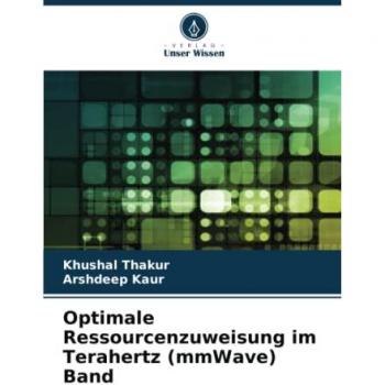 Thakur, Khushal: Optimale Ressourcenzuweisung im Terahertz (mmWave) Band