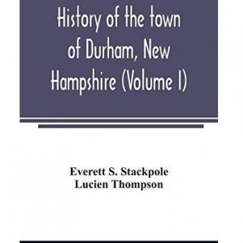 History of the town of Durham, New Hampshire: