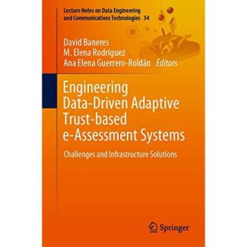 Engineering Data-Driven Adaptive Trust-based e-Assessment Systems: Challenges and Infrastructure Solutions