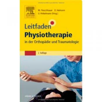 Leitfaden Physiotherapie in der Orthopädie und Traumatologie
