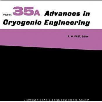 Advances in Cryogenic Engineering: Part A & B (Advances in Cryogenic Engineering (35), Band 35)