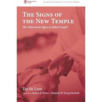 The Signs of the New Temple (McMaster Biblical Studies)