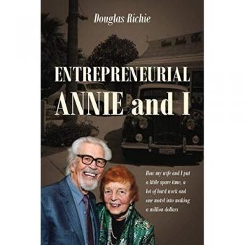 Entrepreneurial Annie and I: How My Wife and I Put a Little Spare Time, a Lot of Hard Work and One Motel Into Making a Million Dollars