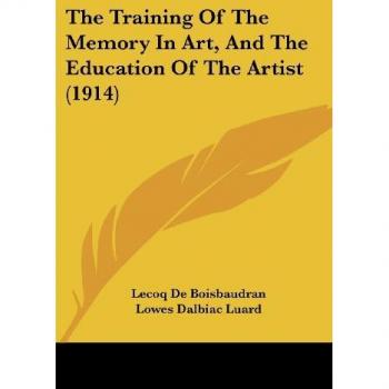 The Training of the Memory in Art, and the Education of the Artist (1914)
