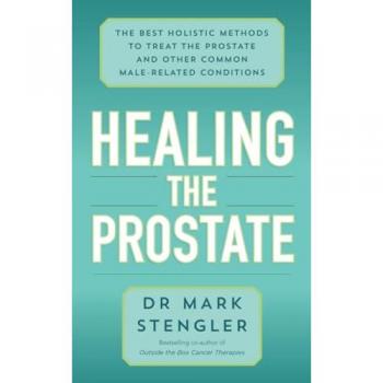 Dr. Mark Stengler Healing the Prostate