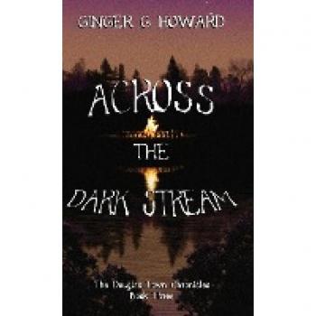 Across the Dark Stream: The Douglas Town Chronicles