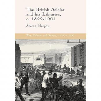 The British Soldier and his Libraries c. 1822-1901