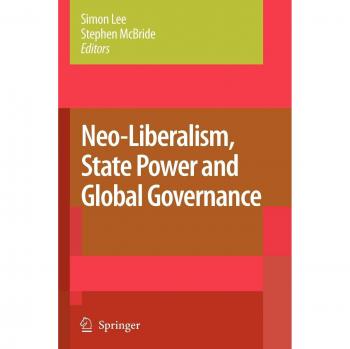 Neo-Liberalism, State Power and Global Governance