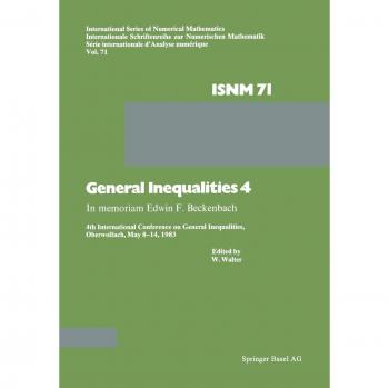 General Inequalities 4: In memoriam Edwin F. Beckenbach 4th International Conference on General Inequalities, Oberwolfach, May 8-14, 1983