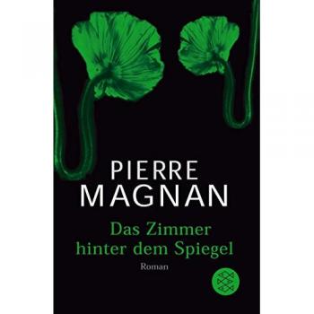 Pierre Magnan Das Zimmer Hinter Dem Spiegel: Roman