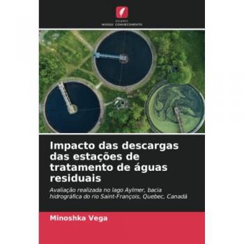 Impacto das descargas das estações de tratamento de águas residuais: Avaliação realizada no lago Aylmer, bacia hidrográfica do rio Saint-François, Quebec, Canadá