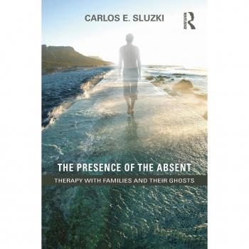 The Presence of the Absent: Therapy with Families and their Ghosts