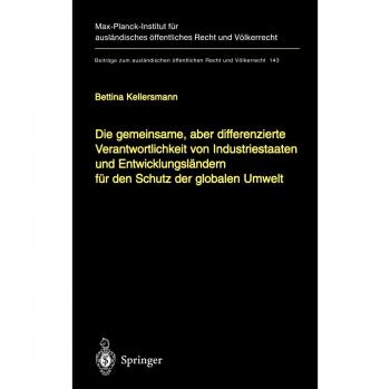 Die gemeinsame, aber differenzierte Verantwortlichkeit von Industriestaaten und Entwicklungsländern für den Schutz der globalen Umwelt