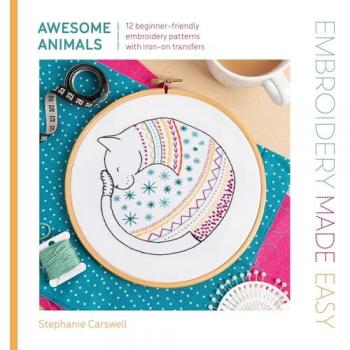 Embroidery Made Easy: Awesome Animals