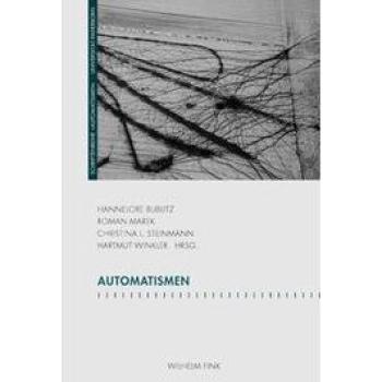 Automatismen (Schriftenreihe des Graduiertenkollegs Automatismen)