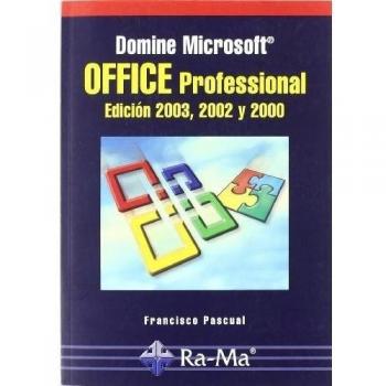 Domine Microsoft Office Professional. Edición 2003, 2002 y 2000.