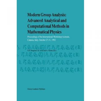 Modern Group Analysis: Advanced Analytical and Computational Methods in Mathematical Physics