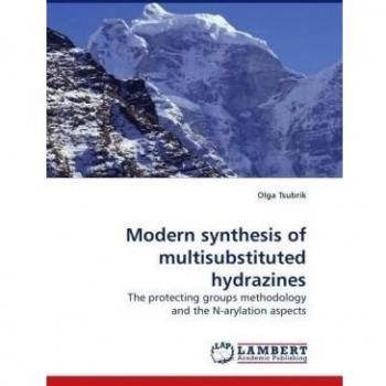 Modern synthesis of multisubstituted hydrazines: The protecting groups methodology and the N-arylation aspects