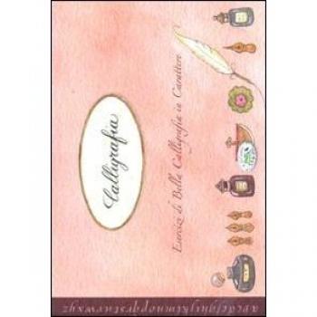 Laura Toffaletti Calligrafia. Esercizi Di Bella Calligrafia In Carattere
