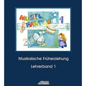 Musik-Fantasie, Bd.1, 1. Musikschuljahr