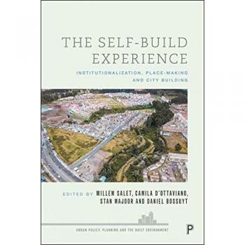 The Self-Build Experience: Institutionalisation, Place-Making and City Building (Urban Policy, Planning and the Built Environment)