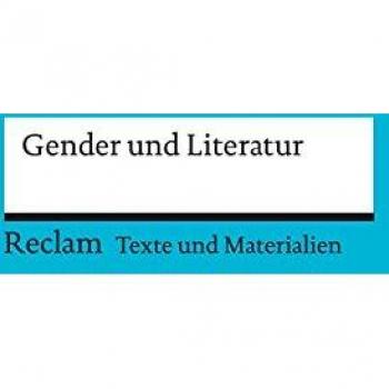 Anne von Gunten Gender Und Literatur: Für Die Sekundarstufe Ii. Texte Und Materialien Für Den Unterricht (Reclams Universal-Bibliothek)