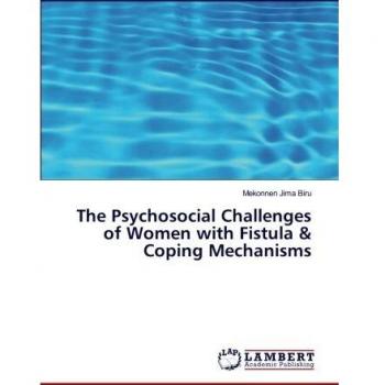 The Psychosocial Challenges of Women with Fistula & Coping Mechanisms