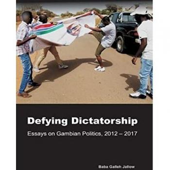 Defying Dictatorship: Essays on Gambian Politics, 2012