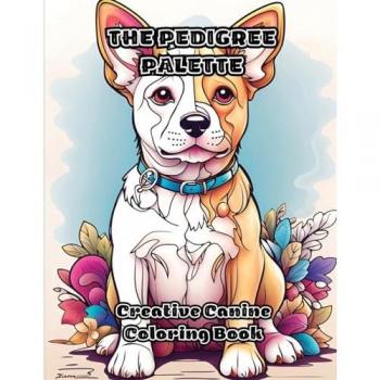 The Pedigree Palette: Creative Canine Coloring Book