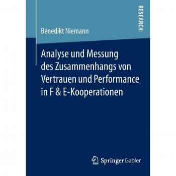 Analyse und Messung des Zusammenhangs von Vertrauen und Performance in F & E-Kooperationen