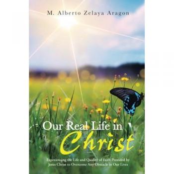 Aragon, Zelaya M. Alberto: Our Real Life in Christ