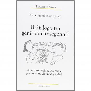 Dialoghi tra genitori e insegnanti. Una conversazione essenziale per imparare uno dall'altro