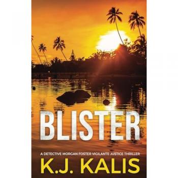 Blister (A Detective Morgan Foster Vigilante Justice Thriller, Band 2)