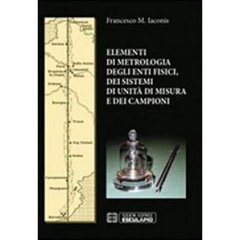Elementi di metrologia degli enti fisici dei sistemi di unità di misura e dei campioni