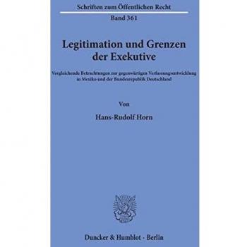 Legitimation und Grenzen der Exekutive.