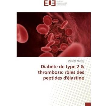 Diabète de type 2 & thrombose: rôles des peptides d'élastine