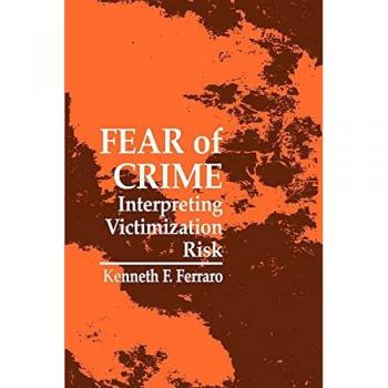 Fear of Crime, Suny Series in New Directions in Crime and Justice Studies