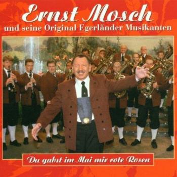 Ernst Mosch : Du Gabst en Mai avec des Roses Rouges