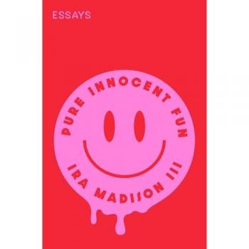Pure Innocent Fun: Essays