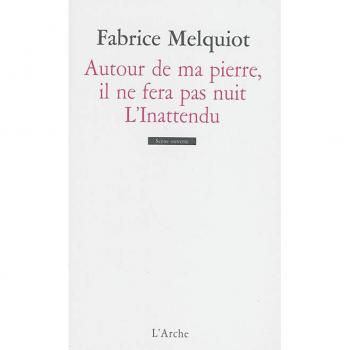 Autour de ma pierre, il ne fera pas nuit / L'Inattendu