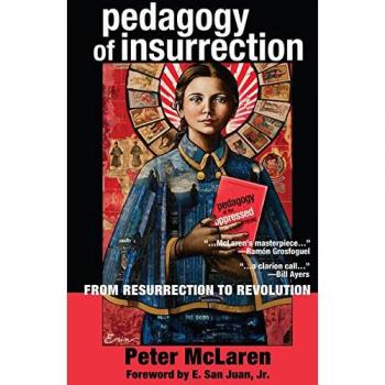 Pedagogy of Insurrection: From Resurrection to Revolution (Education and Struggle)