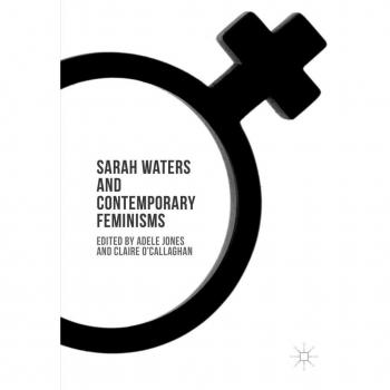 Sarah Waters and Contemporary Feminisms