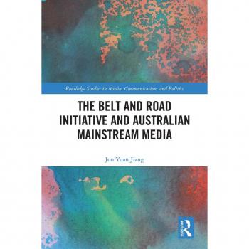 The Belt and Road Initiative and Australian Mainstream Media