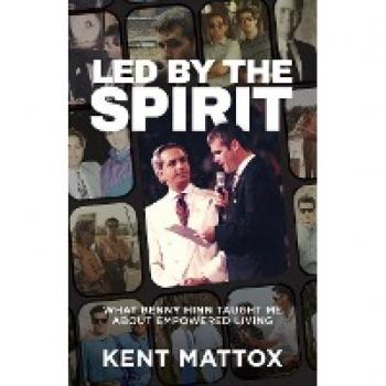Led By the Spirit: What Benny Hinn Taught Me About Empowered Living