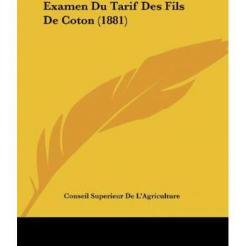 Examen Du Tarif Des Fils de Coton (1881)