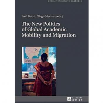 The New Politics Of Global Academic Mobility And Migration (Education Beyond Borders) (Hardcover)