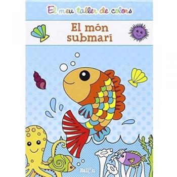 El Mon Submari. El Meu Taller De Colors