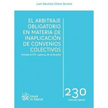 El arbitraje obligatorio en materia de inaplicación de convenios colectivos