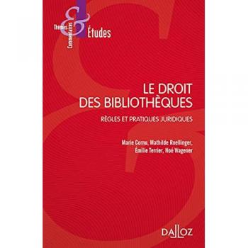 Le droit des bibliothèques: Règles et pratiques juridiques