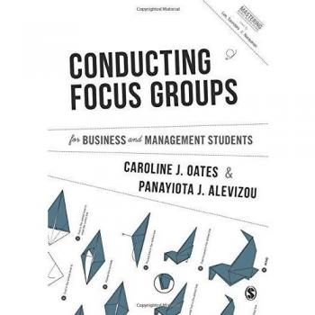 Conducting Focus Groups for Business and Management Students